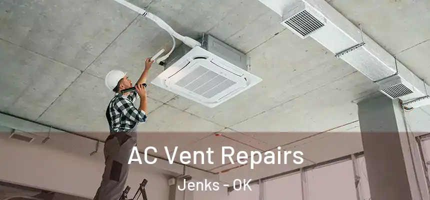 AC Vent Repairs Jenks - OK