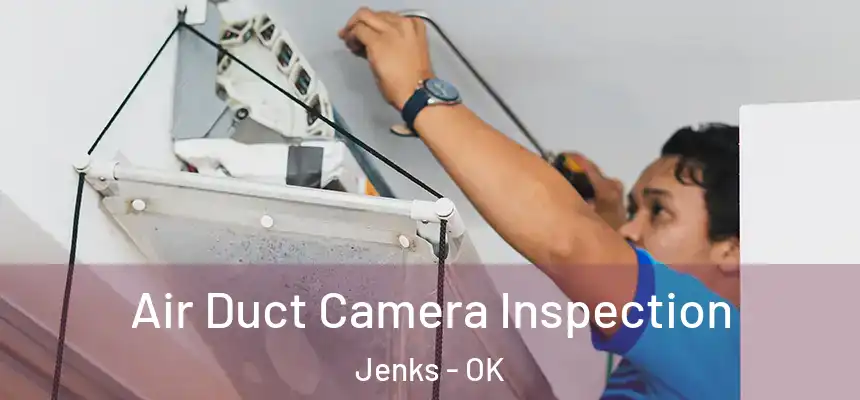 Air Duct Camera Inspection Jenks - OK
