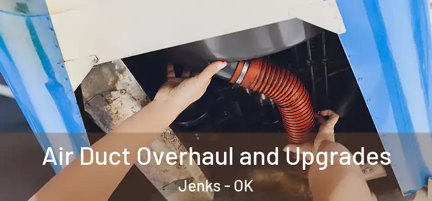  Air Duct Overhaul and Upgrades Jenks - OK