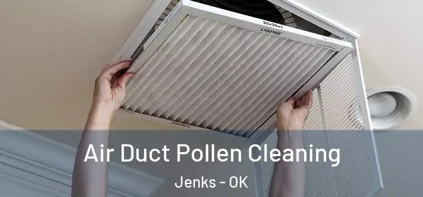 Air Duct Pollen Cleaning Jenks - OK