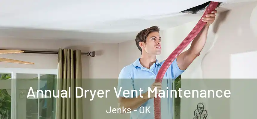 Annual Dryer Vent Maintenance Jenks - OK
