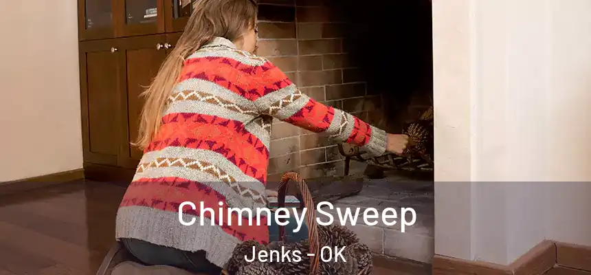 Chimney Sweep Jenks - OK