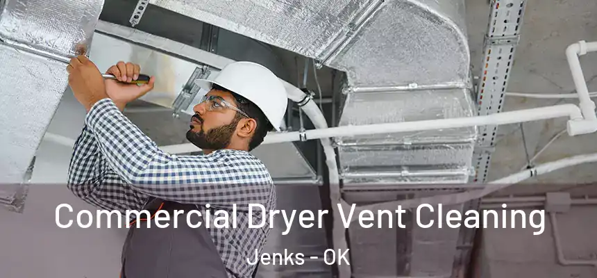  Commercial Dryer Vent Cleaning Jenks - OK