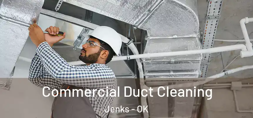 Commercial Duct Cleaning Jenks - OK