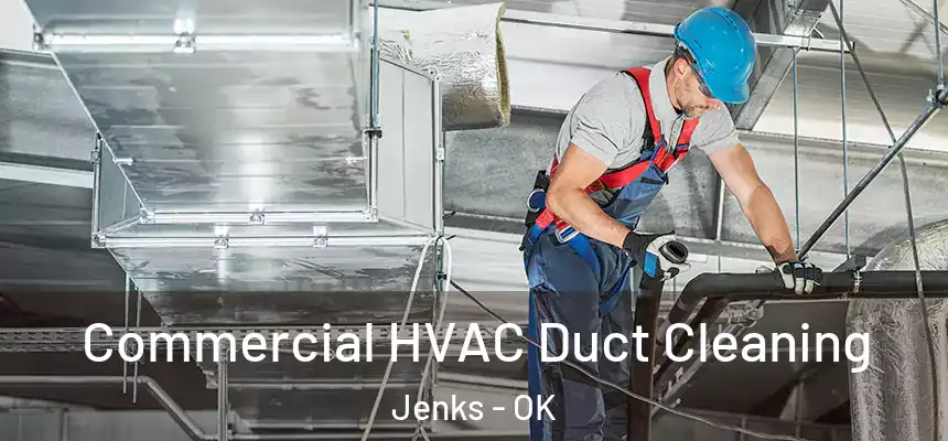 Commercial HVAC Duct Cleaning Jenks - OK