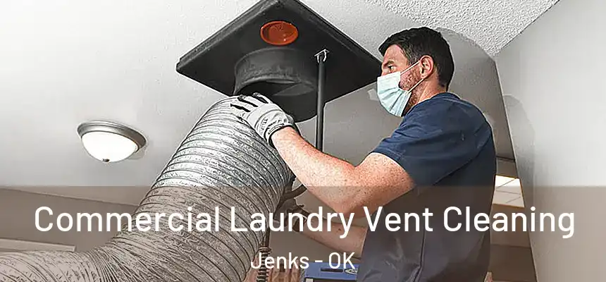 Commercial Laundry Vent Cleaning Jenks - OK