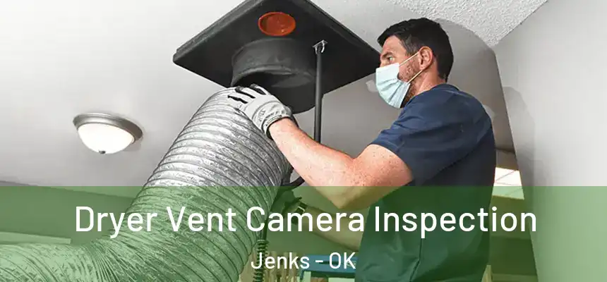 Dryer Vent Camera Inspection Jenks - OK
