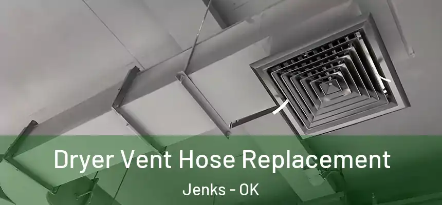  Dryer Vent Hose Replacement Jenks - OK