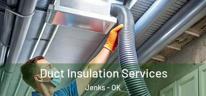 Duct Insulation Services Jenks - OK