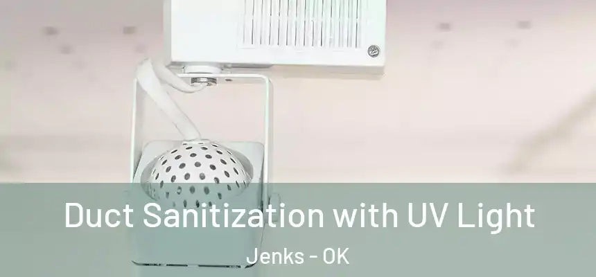  Duct Sanitization with UV Light Jenks - OK