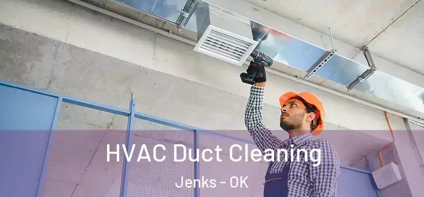 HVAC Duct Cleaning Jenks - OK
