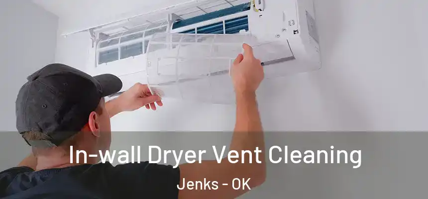 In-wall Dryer Vent Cleaning Jenks - OK