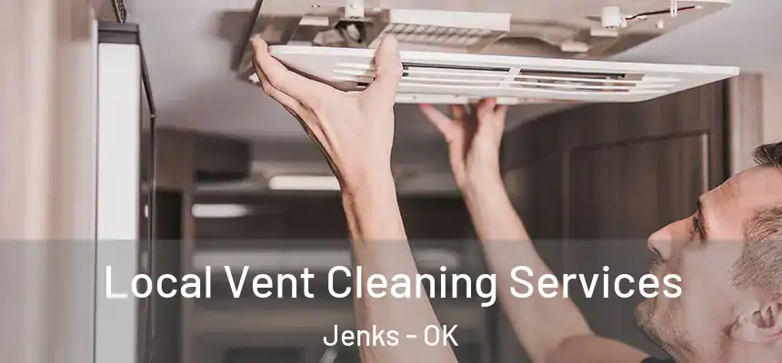 Local Vent Cleaning Services Jenks - OK
