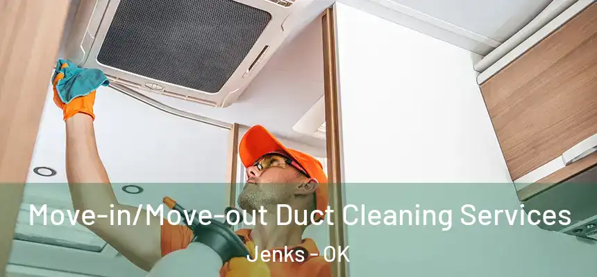  Move-in/Move-out Duct Cleaning Services Jenks - OK
