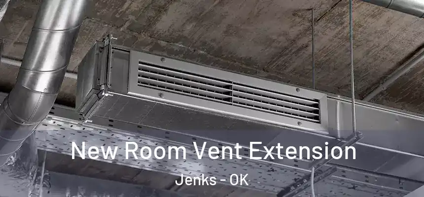 New Room Vent Extension Jenks - OK