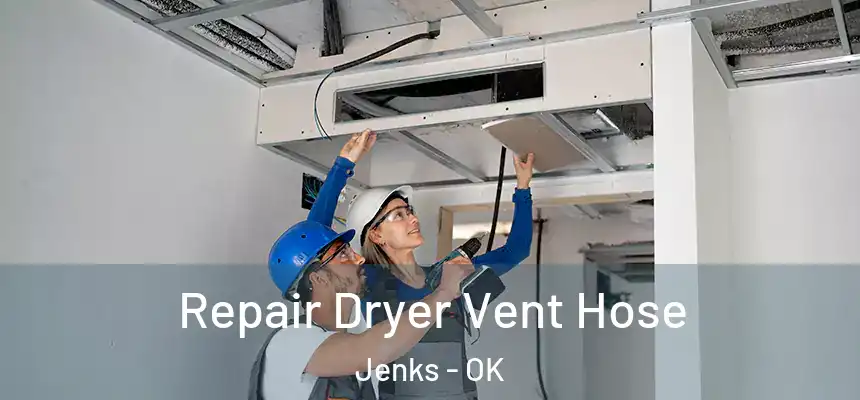 Repair Dryer Vent Hose Jenks - OK