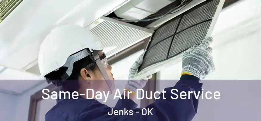 Same-Day Air Duct Service Jenks - OK