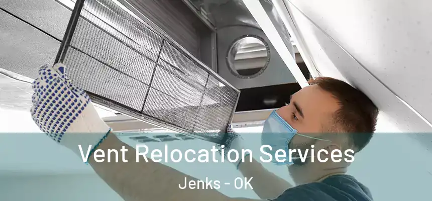 Vent Relocation Services Jenks - OK