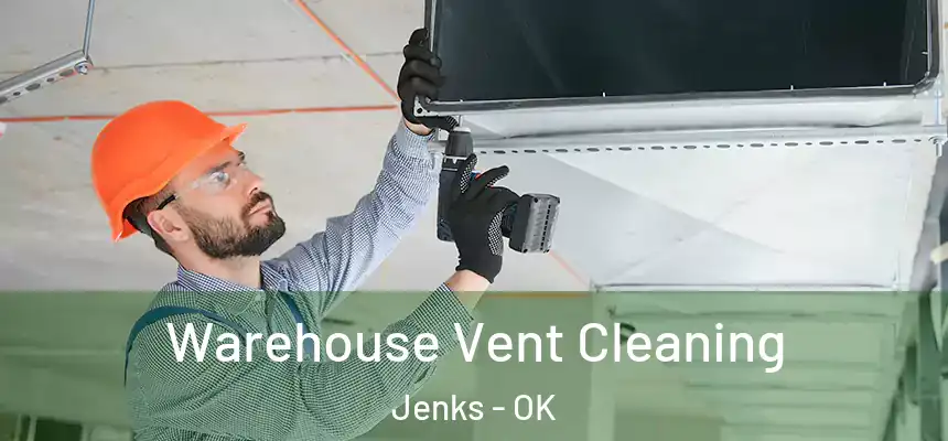 Warehouse Vent Cleaning Jenks - OK